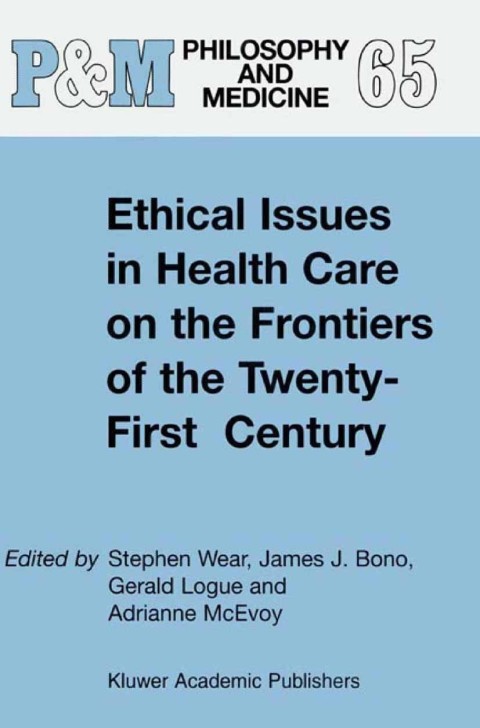 Cover image for book Ethical Issues in Health Care on the Frontiers of the Twenty-First Century