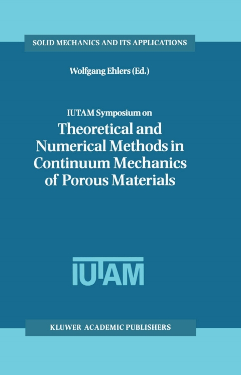 Cover image for book IUTAM Symposium on Theoretical and Numerical Methods in Continuum Mechanics of Porous Materials