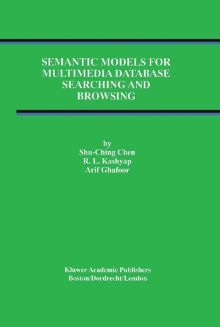 Semantic Models for Multimedia Database Searching and Browsing