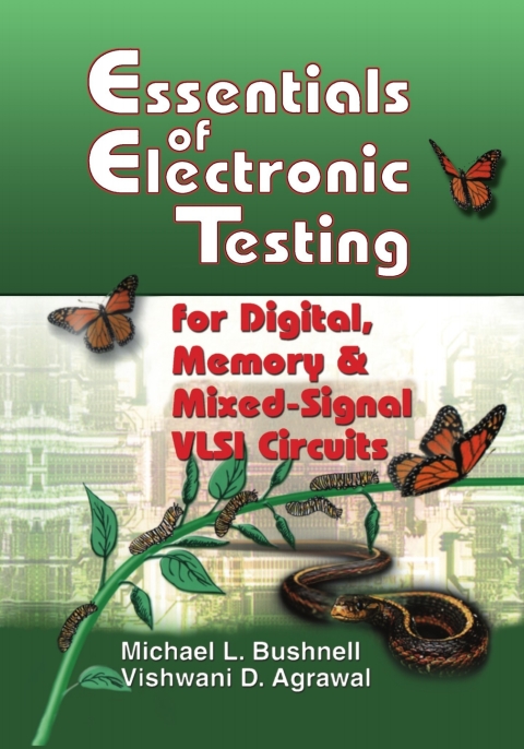 Cover image for book Essentials of Electronic Testing for Digital, Memory and Mixed-Signal VLSI Circuits