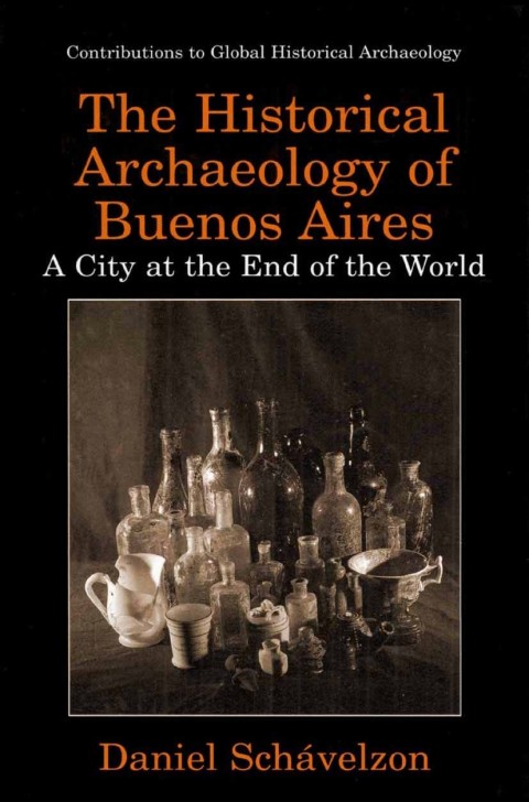 Cover image for book The Historical Archaeology of Buenos Aires