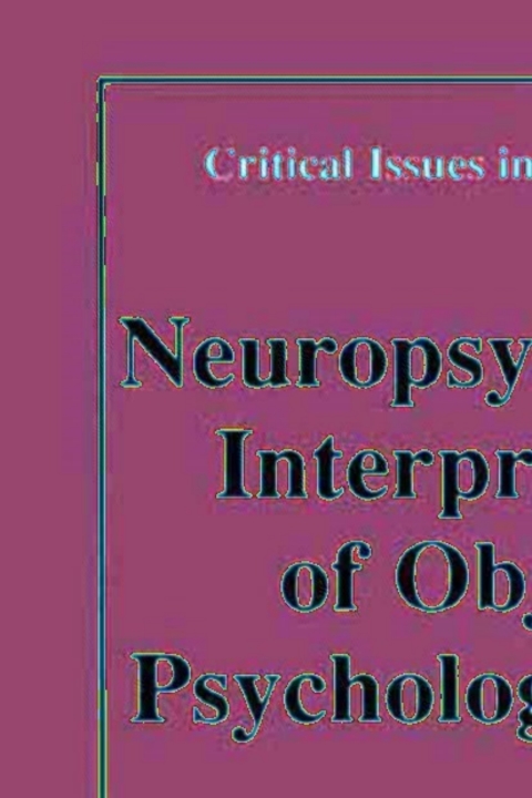 Neuropsychological Interpretation of Objective Psychological Tests 