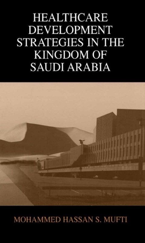 Cover image for book Healthcare Development Strategies in the Kingdom of Saudi Arabia