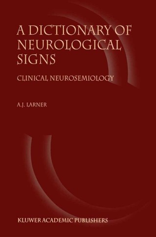 A Dictionary of Neurological Signs