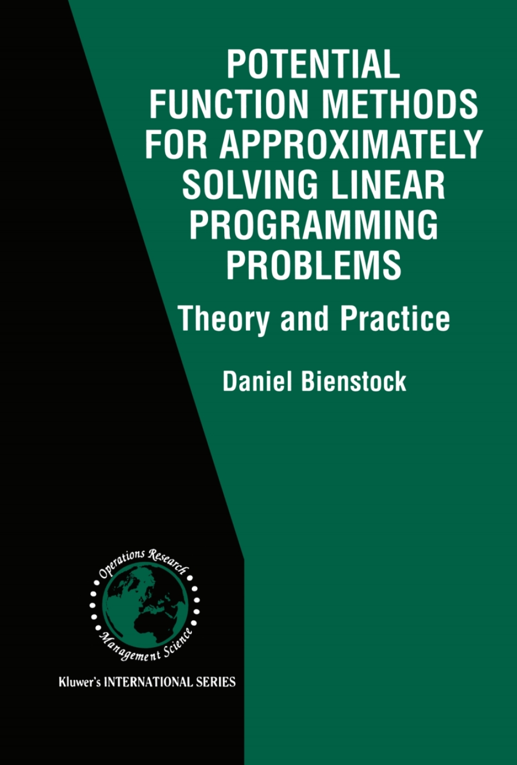 Potential Function Methods for Approximately Solving Linear Programming Problems: Theory and Practice (eBook)