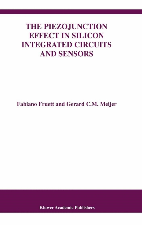 The Piezojunction Effect in Silicon Integrated Circuits and Sensors 