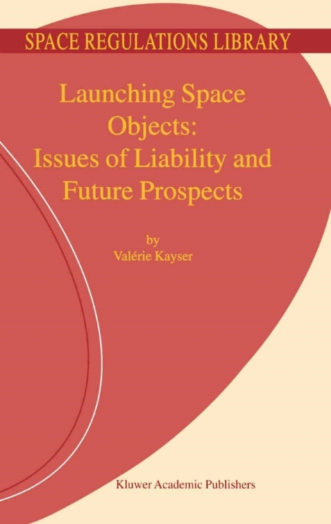 Cover image for book Launching Space Objects: Issues of Liability and Future Prospects