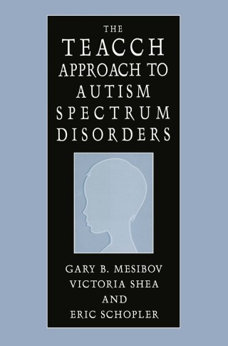 The TEACCH Approach to Autism Spectrum Disorders