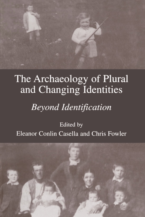 Cover image for book The Archaeology of Plural and Changing Identities