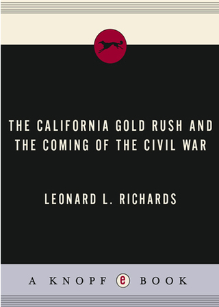 The California Gold Rush and the Coming of the Civil War