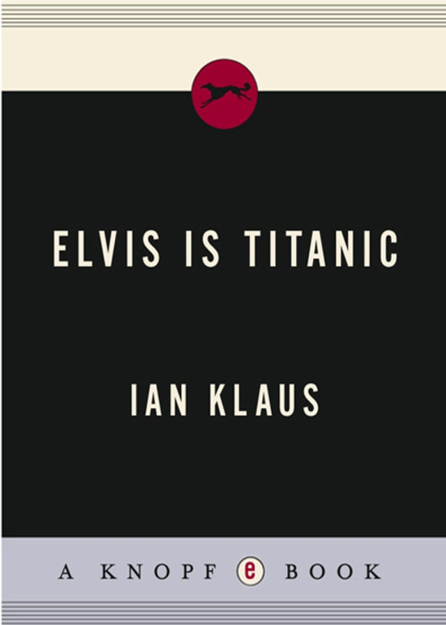 Elvis is Titanic