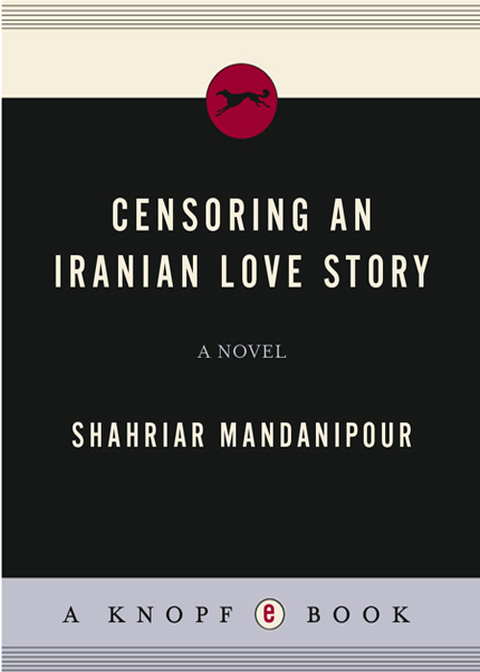 Cover image for book Censoring an Iranian Love Story