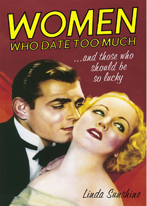 Cover image for book Women Who Date Too Much . . . and Those Who Should Be So Lucky