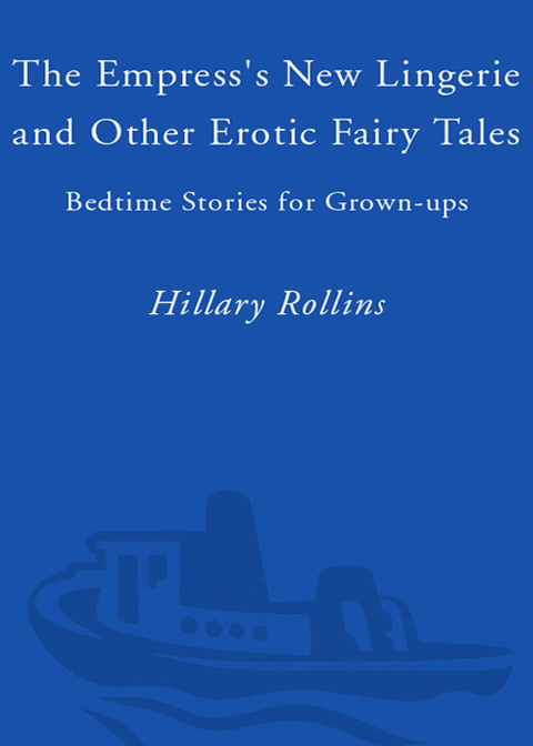 Cover image for book The Empress's New Lingerie and Other Erotic Fairy Tales