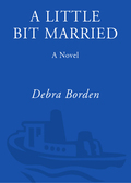 A Little Bit Married - Debra Borden