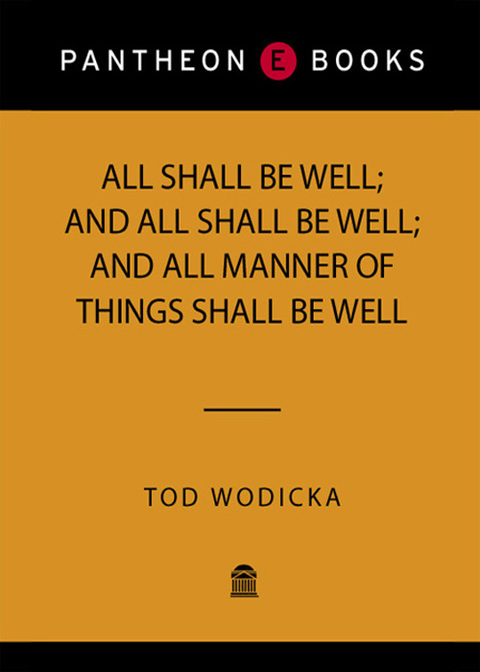 Cover image for book All Shall Be Well; And All Shall Be Well; And All Manner of Things Shall Be Well