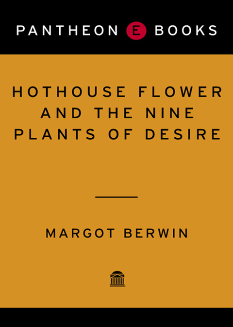 Cover image for book Hothouse Flower and the Nine Plants of Desire