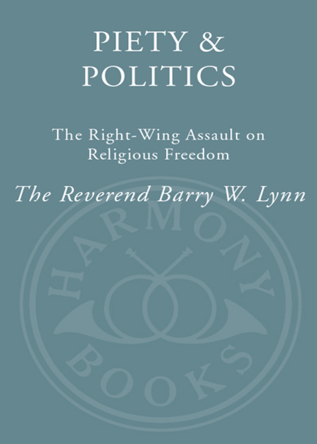 Piety & Politics (eBook) - Reverend Barry W. Lynn,