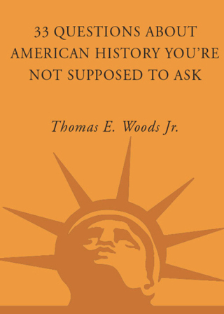 33 Questions About American History You're Not Supposed to Ask