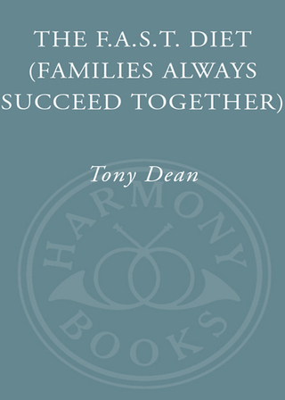 The F.A.S.T. Diet (Families Always Succeed Together)