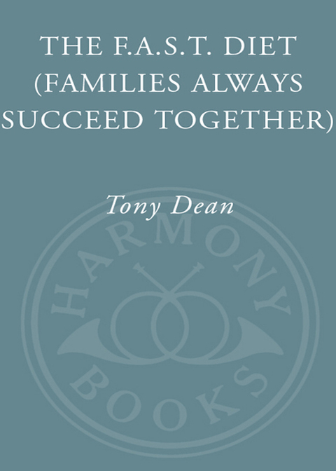 Cover image for book The F.A.S.T. Diet (Families Always Succeed Together)