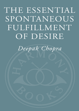 The Essential Spontaneous Fulfillment of Desire