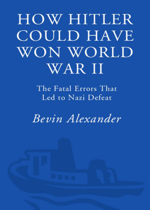 Cover image for book How Hitler Could Have Won World War II