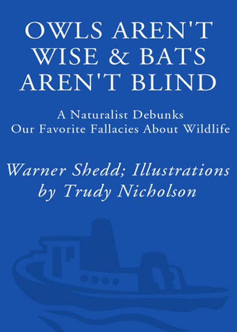 Cover image for book Owls Aren't Wise & Bats Aren't Blind
