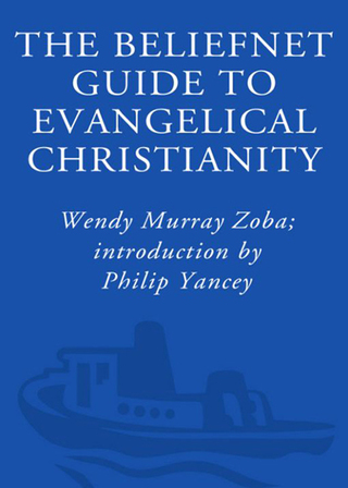 The Beliefnet Guide to Evangelical Christianity