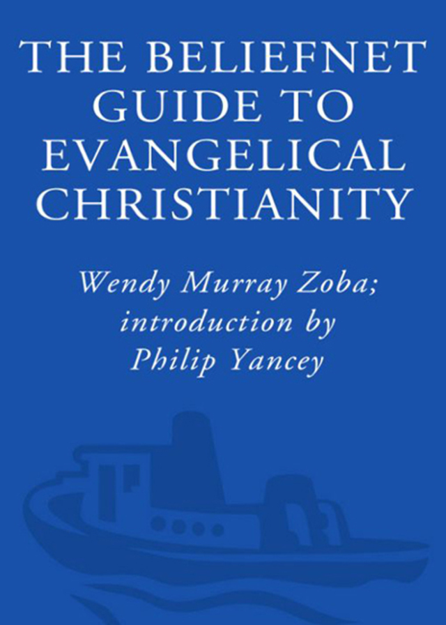 The Beliefnet Guide to Evangelical Christianity