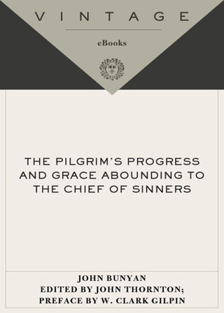 The Pilgrim's Progress and Grace Abounding to the Chief of Sinners