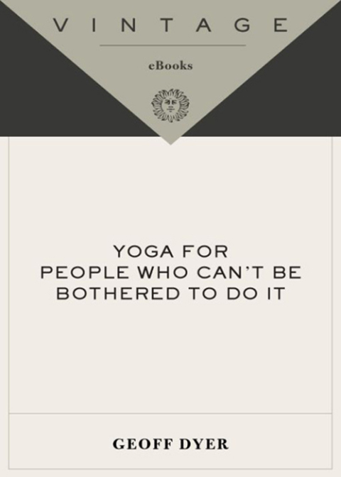 Cover image for book Yoga for People Who Can't Be Bothered to Do It
