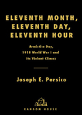 Eleventh Month, Eleventh Day, Eleventh Hour - Joseph E. Persico