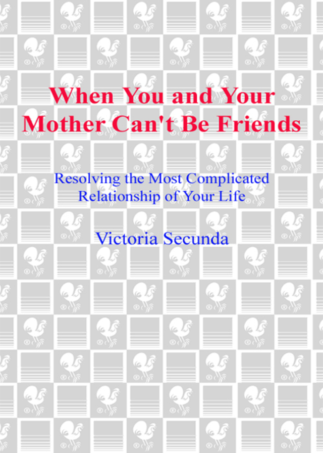 When You and Your Mother Can't Be Friends