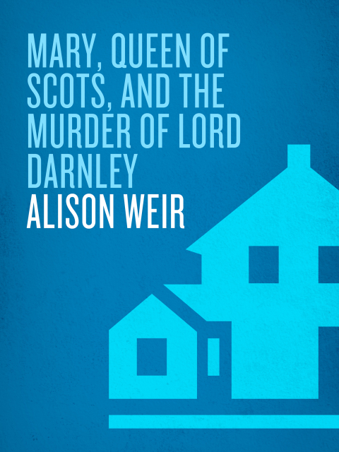 Cover image for book Mary, Queen of Scots, and the Murder of Lord Darnley