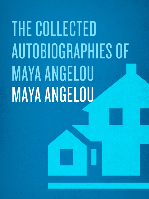 Cover image for book The Collected Autobiographies of Maya Angelou