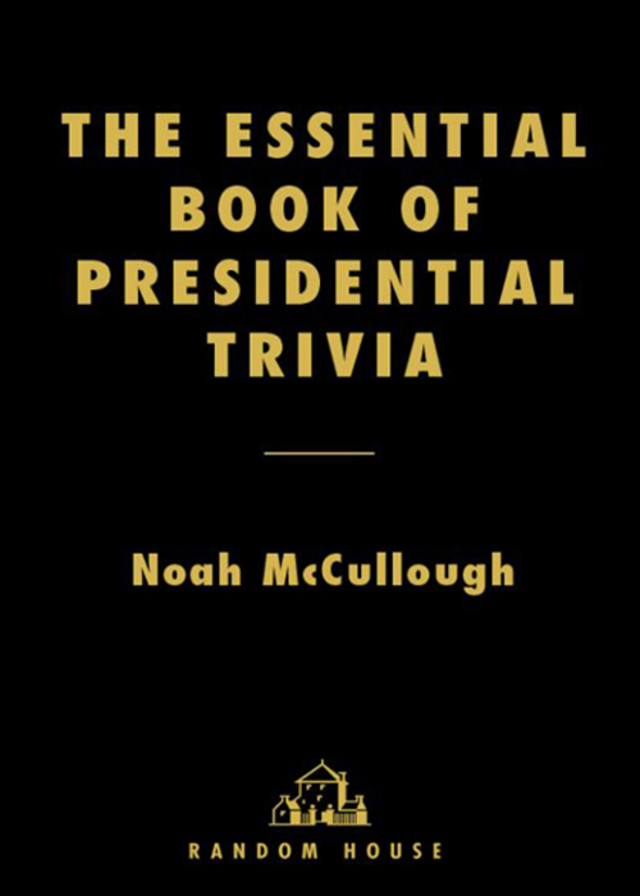 The Essential Book of Presidential Trivia