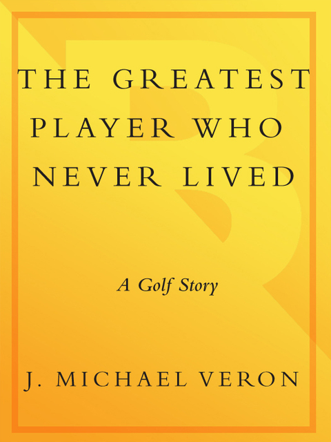Cover image for book The Greatest Player Who Never Lived
