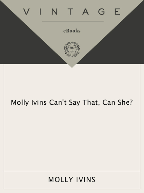 Cover image for book Molly Ivins Can't Say That, Can She?