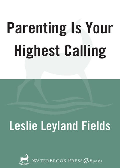 Cover image for book Parenting Is Your Highest Calling