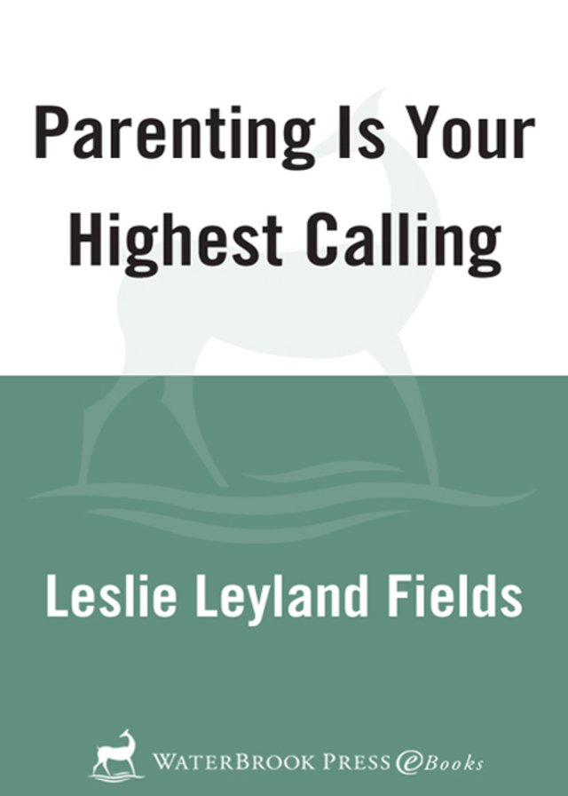 Parenting Is Your Highest Calling