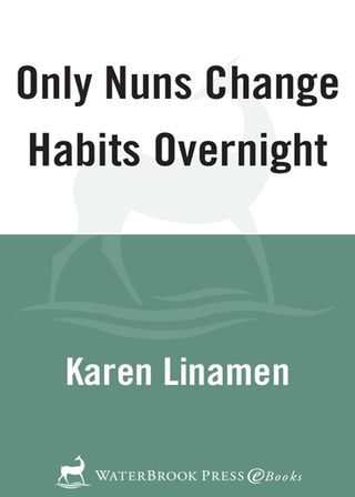 Only Nuns Change Habits Overnight