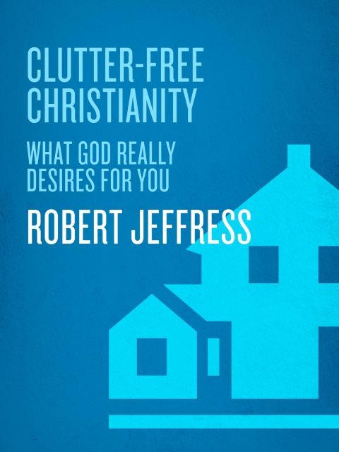 Cover image for book Clutter-Free Christianity