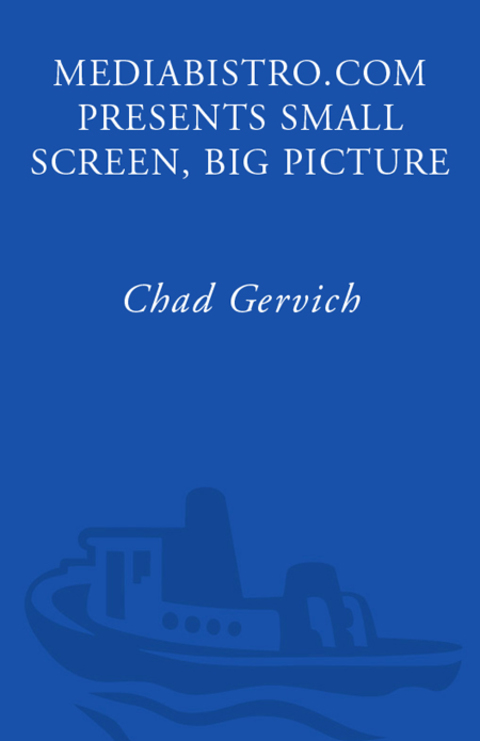 Cover image for book Mediabistro.com Presents Small Screen, Big Picture