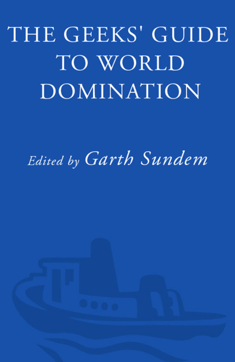 Cover image for book The Geeks' Guide to World Domination
