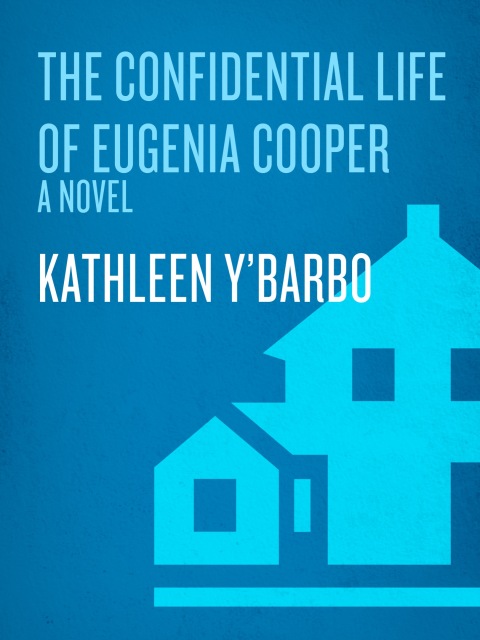Cover image for book The Confidential Life of Eugenia Cooper