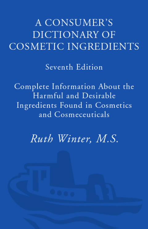 Cover image for book A Consumer's Dictionary of Cosmetic Ingredients, 7th Edition