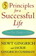 5 Principles for a Successful Life - Newt Gingrich