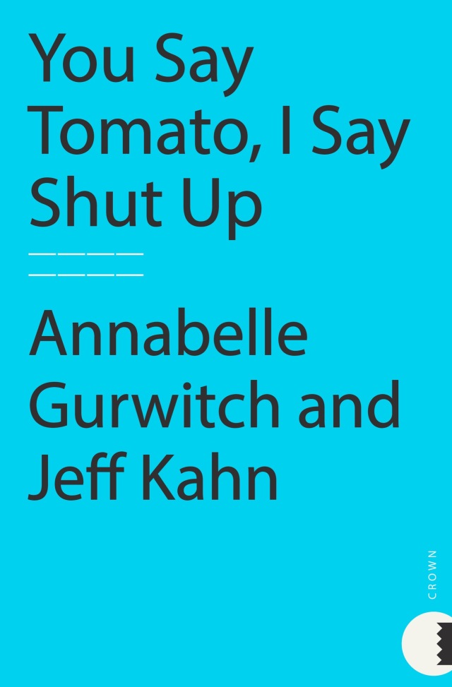 You Say Tomato, I Say Shut Up