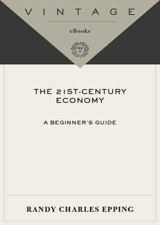 The 21st Century Economy--A Beginner's Guide